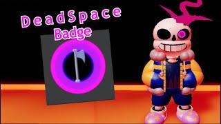 Sans AU Tycoon How To Get D e a d S p a c e Badge and Outer!Horror: Otherworldly Terror Sans