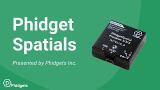 Phidget Spatials - Accelerometers, Gyroscopes, Magnetometers & Sensor Fusion