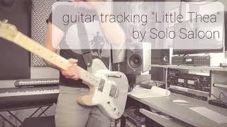 "Little Thea" guitar solo tracking