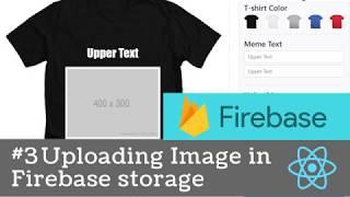 #3 Build Real Project with ReactJS 2019 - Uploading Image from React App to Firebase Storage