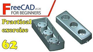 FreeCAD Beginners tutorial: practical exercise 62