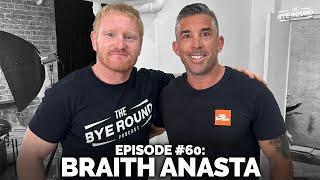 #60 Braith Anasta | The Bye Round Podcast with James Graham