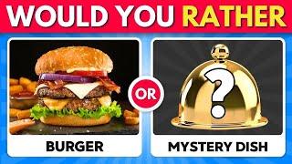 Would You Rather...? MYSTERY DISH Edition ️