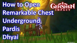 How to Open Remarkable Chest Underground Pardis Dhyai Genshin