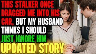 My SCARY Stalker Has RETURNED But My Husband Thinks I'm Overthinking It | Reading Reddit Stories
