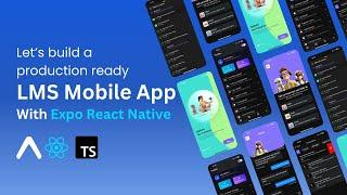 Let's build a production ready LMS Mobile App with Expo React Native | Part 1