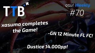 -GN 11 Minute FL FC!, xasuma completes osu!, hvick225 back? & more! - osu! Weekly #70