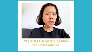 Child Agency - Multifaceted Manifestations