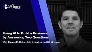 Ep. 170: Using AI to Build a Business by Answering Two Questions ft. Bill McIntosh