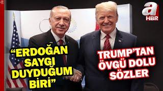 Trump'tan Erdoğan'a övgü dolu sözler: Erdoğan benim arkadaşım ve saygı duyduğum biri... | A Haber