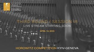 HOROWITZ COMPETITION KYIV-GENEVA. Third Round/ Session III