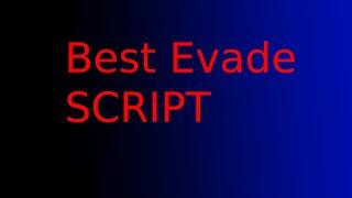 BEST EVADE SCRIPT 2022 OP WORKING PASTEBIN