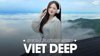 NHẠC REMIX DEEP HOUSEVIET DEEP 2024 - NHẠC NGHE TRÊN XEMIXTAPE DEEP HOUSE & HOUSE LAK CỰC HOT 2024