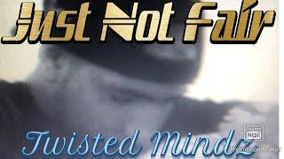 Just Not Fair  - Twisted Mindz -  Hook By Ziey Prod  By officialhotmoney