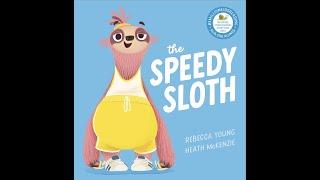 The Speedy Sloth  Written by Rebecca Young and Illustrated by Heath McKenzie