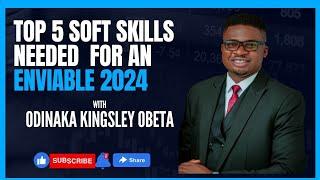 Top 5 Soft Skills You Need for an Enviable 2024