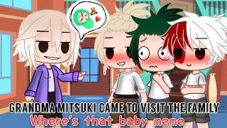 || Grandma Mitsuki came to visit the family ~ Where's that baby meme || Todobakudeku future AU ||