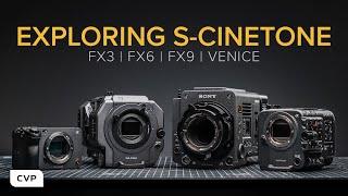 Exploring Sony's Cinema Line & S-Cinetone! | FX3, FX6, FX9 & VENICE