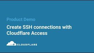 Demo: Create SSH connections with Cloudflare Access