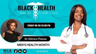Black Health | Men’s Health Month: Dr. Delvena Thomas