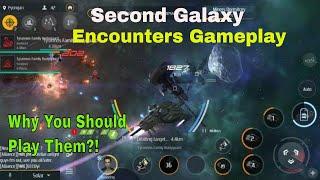 Second Galaxy gameplay: Encounters - Why You Should Play Them!?