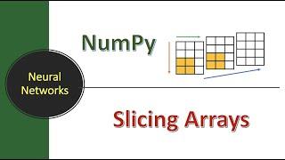 Lecture #26: NumPy - Slicing NumPy Arrays | Deep Learning