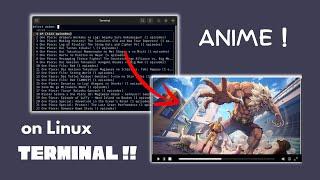 Watch Anime Using Linux Terminal !! Here's how ..