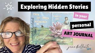 Exploring Hidden Stories In Your Personal Art Journal