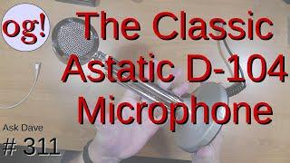 The Classic Astatic D-104 Microphone (#311)