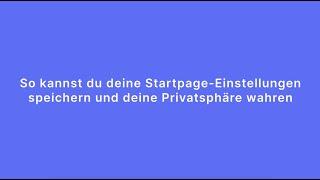 So kannst du deine Startpage-Einstellungen speichern und deine Privatsphäre wahren