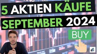 5 Aktien September gekauft - Mit Begründung