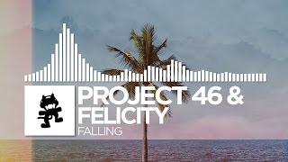 Project 46 & Felicity - Falling [Monstercat Release]