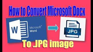 How To Convert Microsoft World Docx. Files To JPG Image Files Offline, Using Snipping Tools