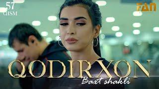 Qodirxon (baxt shakli 57-qism 2-mavsum) | Кодирхон (бахт шакли 57-кисм 2-мавсум)