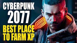 Cyberpunk 2077 - The best XP farming spot! | 85K IN 1 HOUR!