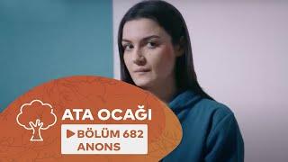 Ata Ocağı (682-ci Seriya) ANONS