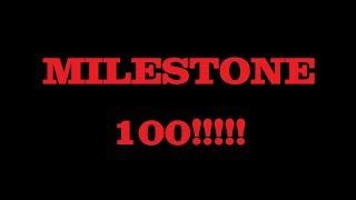 Milestone 100!!