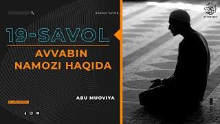 AVVABIN NAMOZI HAQIDA || ABU MUOVIYA