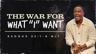 The War for..."What I Want" // Spiritual //Pastor Alex Holt