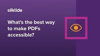 What's the best way to make PDFs accessible?  - Web accessibility FAQ - Silktide
