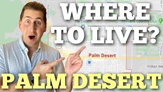 Moving to Palm Desert California? Where to live?