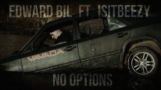 EDWARD BILL ft. IsitBeezy - No Options