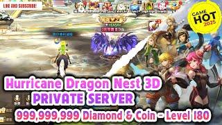 Hurricane Dragon Nest 3D Private Server - Free topup, 1 Billion Diamond, Coin - Instant Level 180