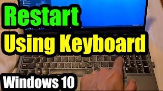 How to Restart Windows 10 using the keyboard? No Mouse/Touchpad: Win, Tab, Down 5X, Enter, Up,Enter