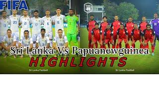 Highlights Sri Lanka Vs Papua new guinea | FIFA Series | lanka Edition