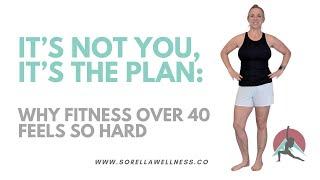 It’s Not You, It’s the Plan: Why Fitness Over 40 Feels So Hard (and What to Do Instead)