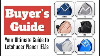 The Letshuoer Planar IEM Buyers Guide- Audio Amigo Buyer's Guides Ep.1