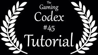 The Gaming Codex #45: Tutorial