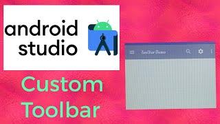 How to Create Custom Toolbar in Android Studio || Android Development Course