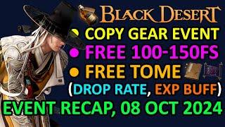 FREE 150FS, Copy Gear Event, FREE TOME (Drop Rate, EXP BUFF) (BDO Event Recap, 08 OCT 2024) Update